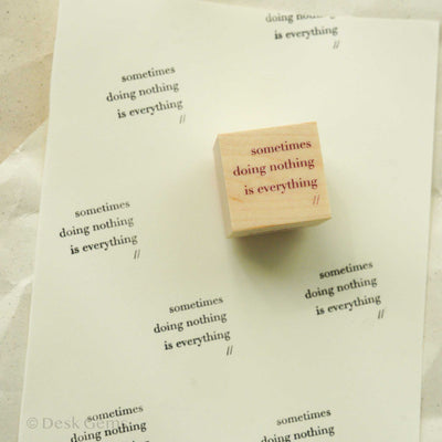 Desk Gems Studio Original Stamps - Heartwarming Messages (Rubber) - sometimes doing nothing is everything
